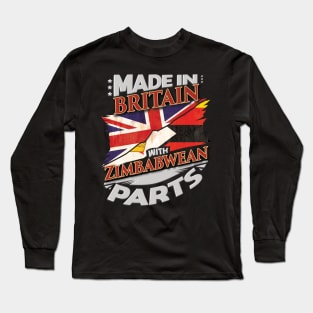 Made In Britain With Zimbabwean Parts - Gift for Zimbabwean From Zimbabwe Long Sleeve T-Shirt